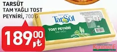 TARSÜT TAM YAĞLI TOST PEYNİRİ 700 G fiyat ve kampanya bilgisi